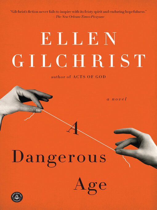 Title details for A Dangerous Age by Ellen Gilchrist - Wait list